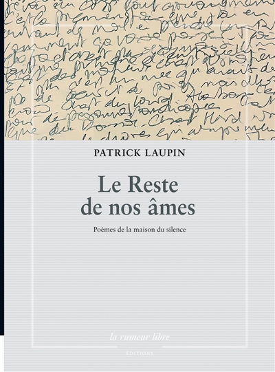 Le reste de nos âmes : poèmes de la maison du silence