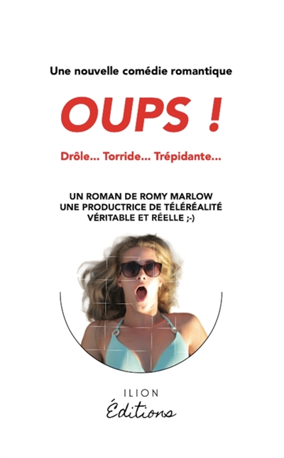 OUPS ! : Une nouvelle comédie romantique : Drôle, Torride, Trépidante...