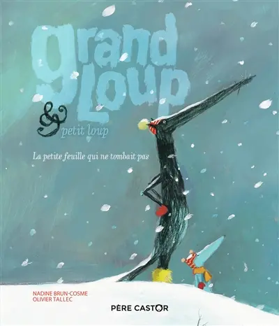 Grand Loup & Petit Loup. La petite feuille qui ne tombait pas