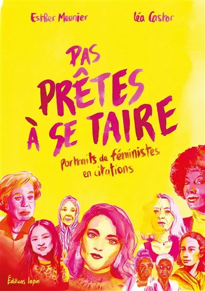 Pas prêtes à se taire : portraits de féministes en citations