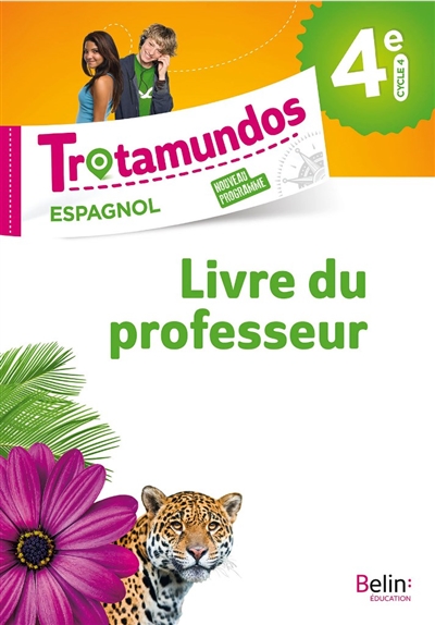 Trotamundos, espagnol 4e, cycle 4 : nouveau programme : livre du professeur