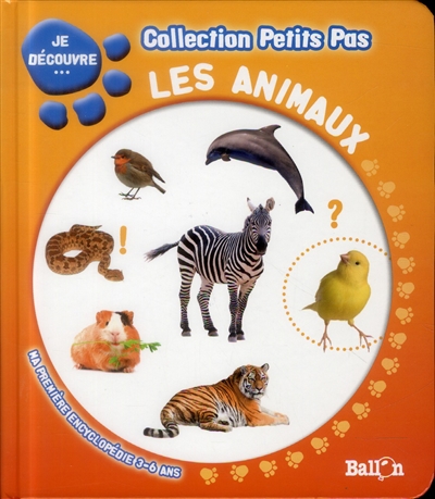 Je découvre... les animaux : ma première encyclopédie 3-6 ans