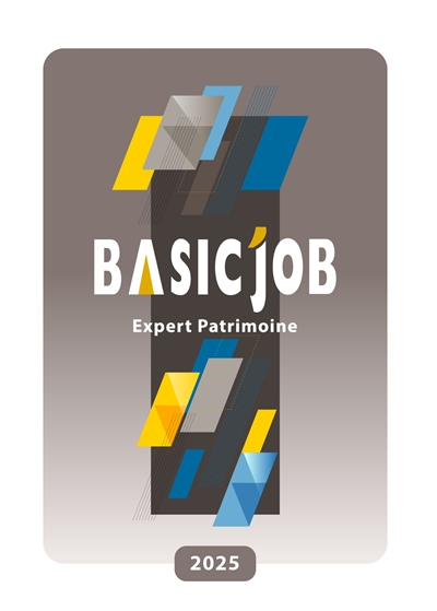 Basic'Job : expert patrimoine : 2025