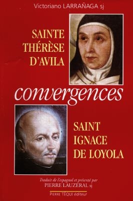 Sainte Thérèse d'Avila, saint Ignace de Loyola : convergences