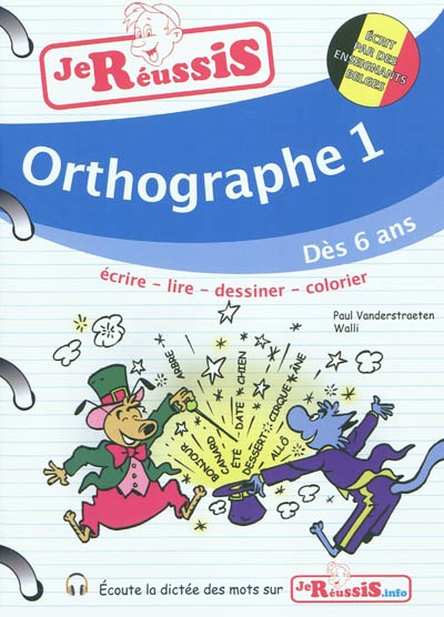 Orthographe 1 : dès 6 ans : écrire, lire, dessiner, colorier