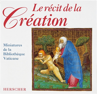 Le récit de la Création : miniatures de la Bibliothèque vaticane