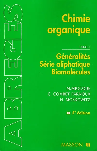 Chimie organique. Vol. 1. Généralités, série aliphatique, biomolécules