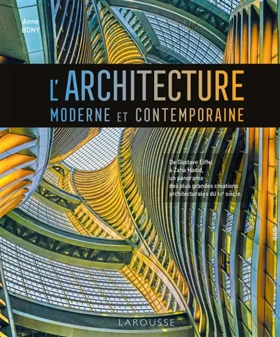 L'architecture moderne et contemporaine : de Gustave Eiffel à Ieoh Ming Pei, un panorama des plus grandes créations architecturales du XXe siècle L'architecture moderne et contemporaine : de Gustave Eiffel à Ieoh Ming Pei, un panorama des plus grandes créations architecturales du XXe siècle