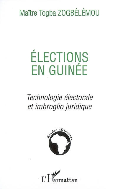 Elections en Guinée : technologie électorale et imbroglio juridique