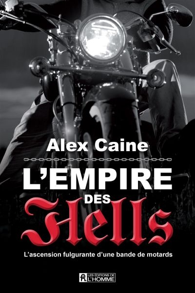 L'empire des Hell's : ascension fulgurante d'une bande de motards