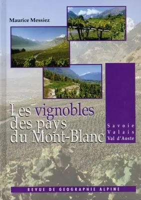 Revue de géographie alpine. Les vignobles des pays du Mont-Blanc, Savoie, Valais et Val d'Aoste : étude historique, économique, humaine