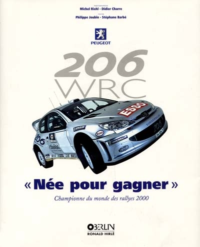 Peugeot 206 WRC : née pour gagner, championne du monde des rallyes 2000