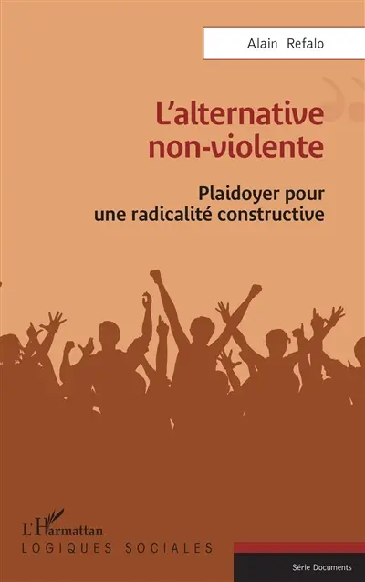 L'alternative non-violente : plaidoyer pour une radicalité constructive