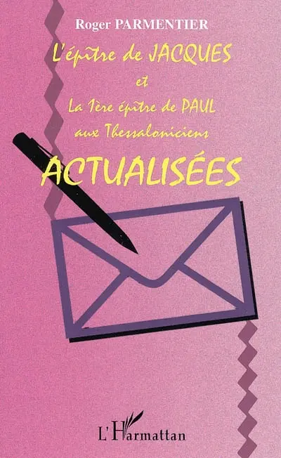 L'épître de Jacques actualisée (devenue circulaire syndicale). La 1re épître de Paul aux Thessaloniciens actualisée