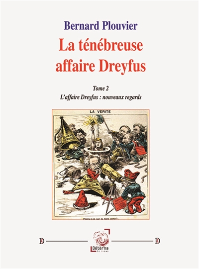 La ténébreuse affaire Dreyfus (Tome 2) : Nouveaux regards