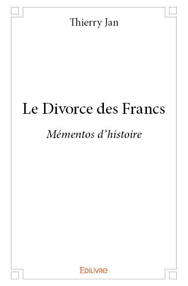 Le divorce des francs : Mémentos d'histoire