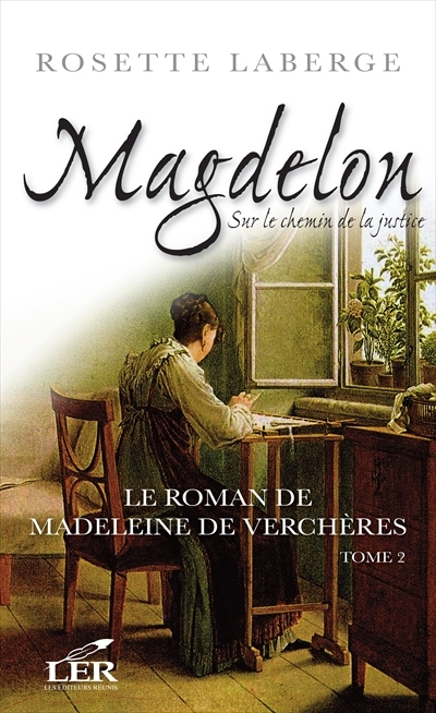 Le roman de Madeleine de Verchères. Vol. 2. Magdelon, sur le chemin de la justice