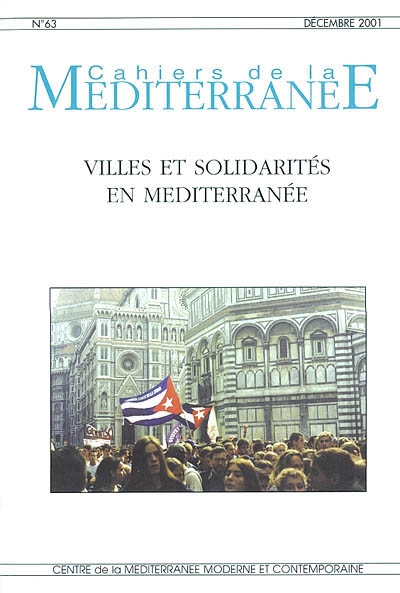 Cahiers de la Méditerranée, n° 63. Villes et solidarités en Méditerranée