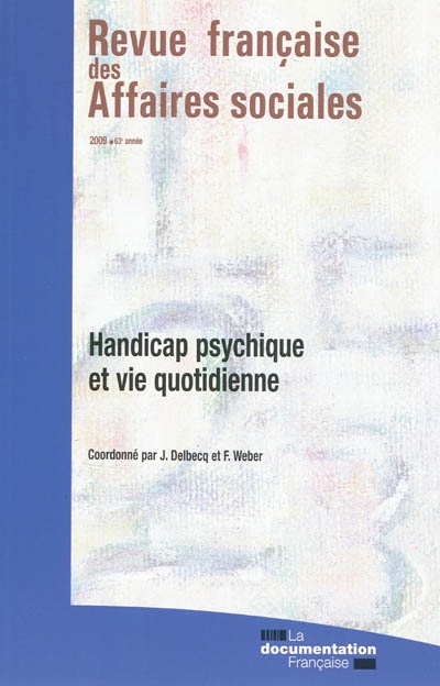 Revue française des affaires sociales, n° 1 (2009). Handicap psychique et vie quotidienne