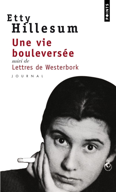 Une vie bouleversée : journal : 1941-1943. Lettres de Westerbork