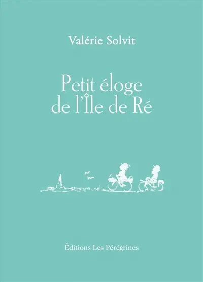 Petit éloge de l'île de Ré