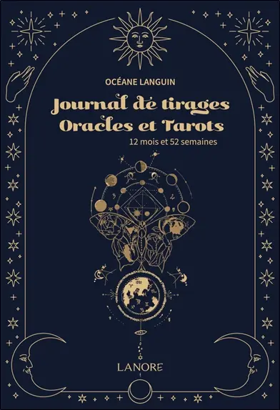 Journal de tirages : oracles et tarots : 12 mois et 52 semaines