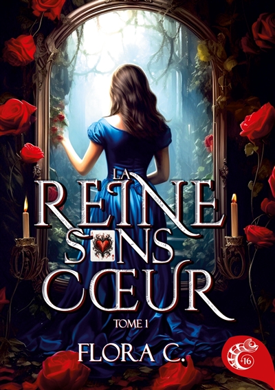 La reine sans coeur : tome 1