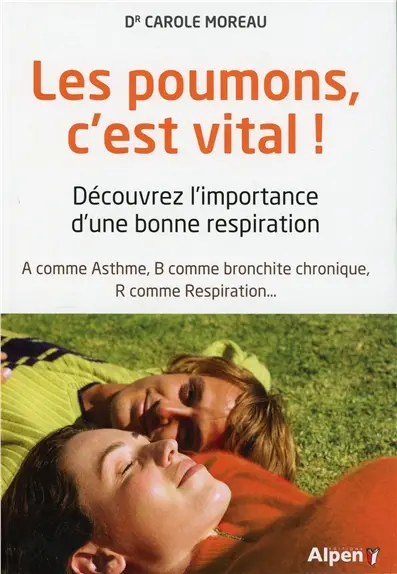 Les poumons, c'est vital ! : découvrez l'importance d'une bonne respiration