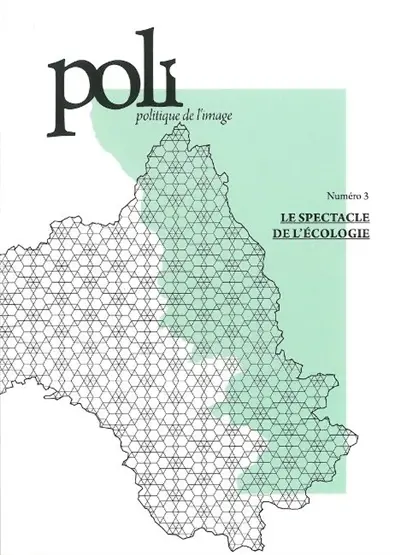 Poli : politique de l'image, n° 3. Le spectacle de l'écologie
