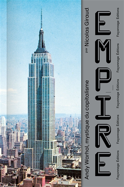 Empire : Andy Warhol, mystique du capitalisme