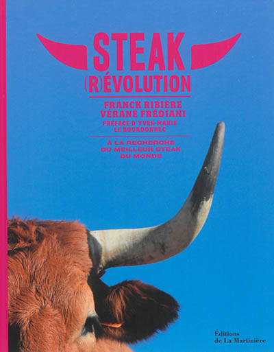 Steak (r)évolution : à la recherche du meilleur steak du monde