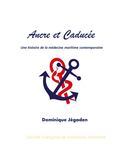 Ancre et Caducée : Une histoire de la médecine maritime contemporaine