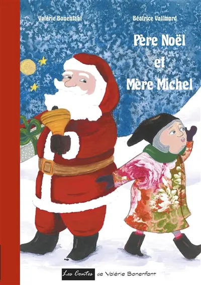 Père Noël et Mère Michel : Les contes de Valérie Bonenfant