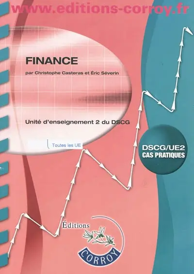 Finance : unité d'enseignement 2 du DSCG, cas pratiques : énoncé