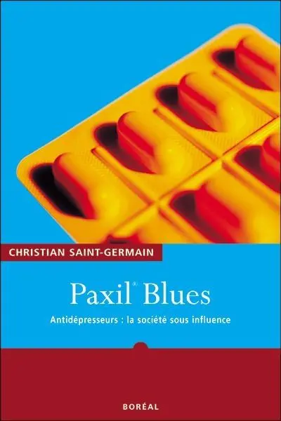 Paxil blues : antidépresseurs : la société sous influence