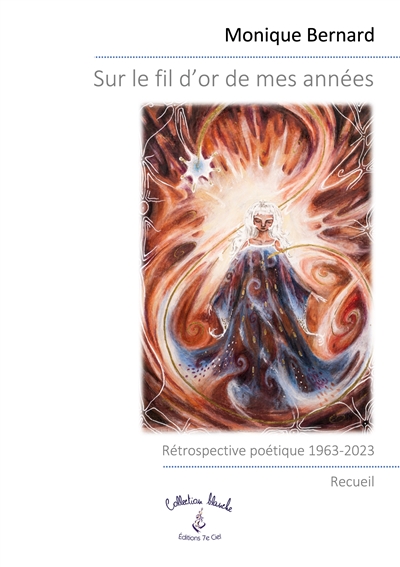 Sur le fil d'or de mes années : Rétrospective poétique 1963-2023