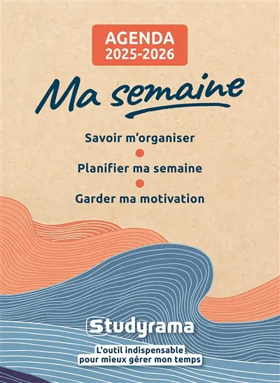 Ma semaine : agenda 2026-2027 : savoir m'organiser, planifier ma semaine, garder ma motivation