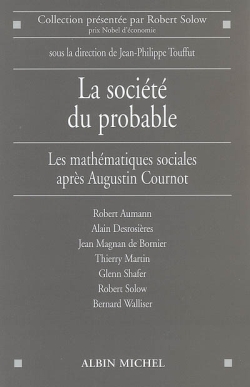 La société du probable : les mathématiques sociales après Augustin Cournot : conférence du Centre Cournot pour la recherche en économie