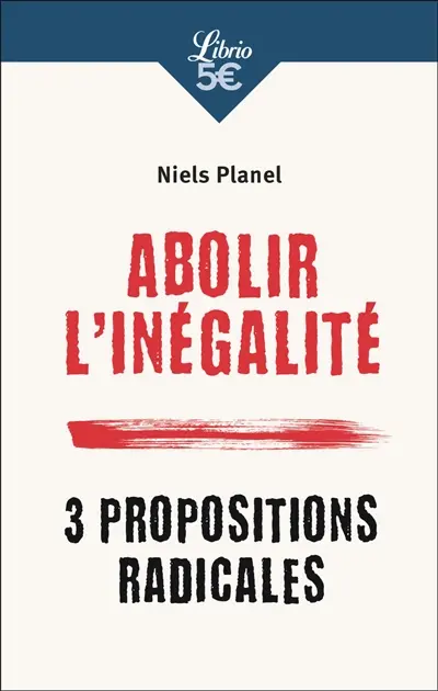 Abolir l'inégalité : 3 propositions radicales
