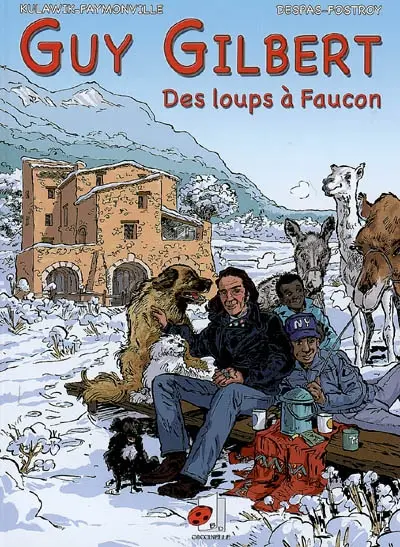 Guy Gilbert. Des loups à Faucon