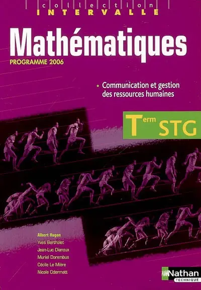 Mathématiques, terminale STG communication et gestion des ressources humaines : livre de l'élève : programme 2006