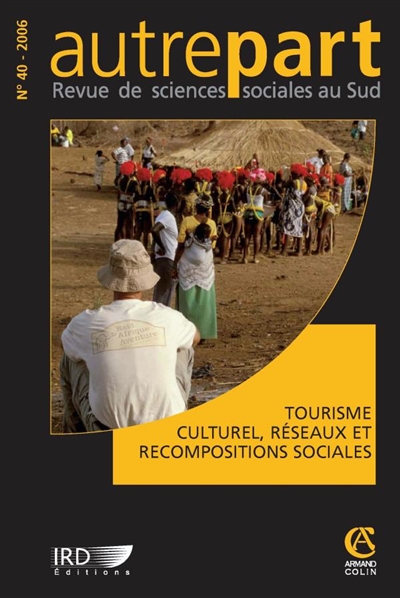 Autrepart, n° 40. Tourisme culturel, réseaux et recompositions sociales
