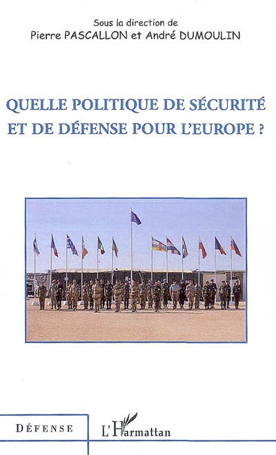 Quelle politique de sécurité et de défense pour l'Europe ?