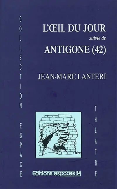 L'oeil du jour. Antigone (42)