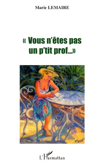 Vous n'êtes pas un p'tit prof : carrière d'une enseignante