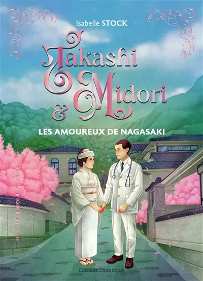 Takashi & Midori : les amoureux de Nagasaki Takashi & Midori : les amoureux de Nagasaki