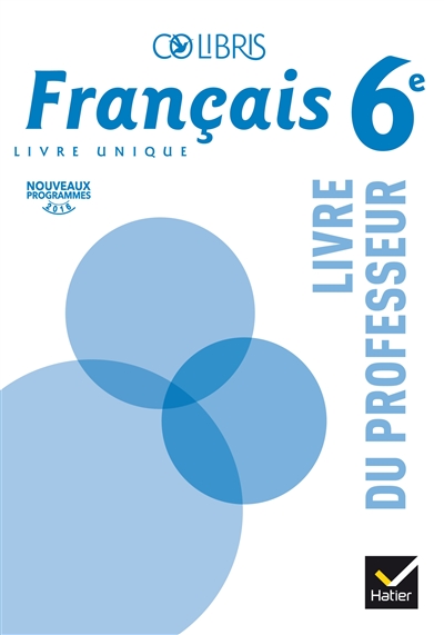 Français 6e : livre du professeur : nouveaux programmes 2016