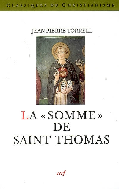 La Somme de théologie de saint Thomas d'Aquin - Jean-Pierre Torrell