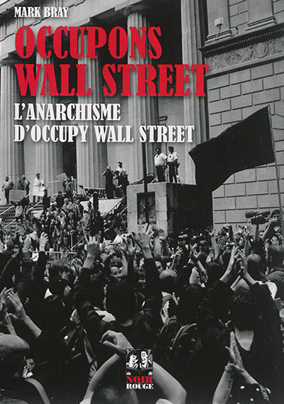 Occupons Wall Street : l'anarchisme d'Occupy Wall Street