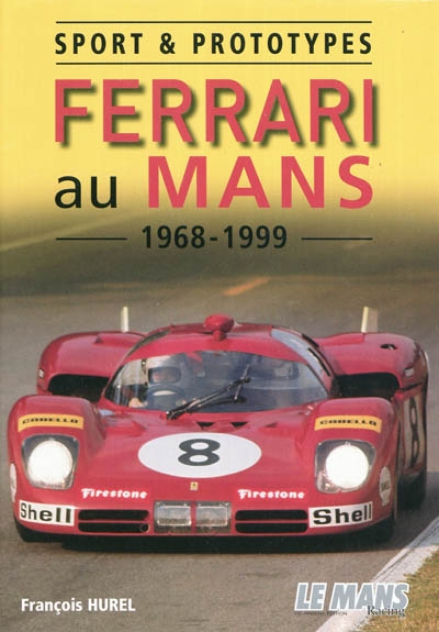 Sport & prototypes Ferrari au Mans : 1968-1999